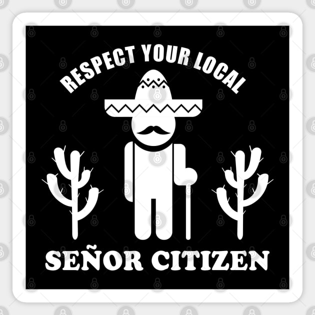 Senior Citizen Pun | Respect Your Señor Citizen Sticker by shirtonaut